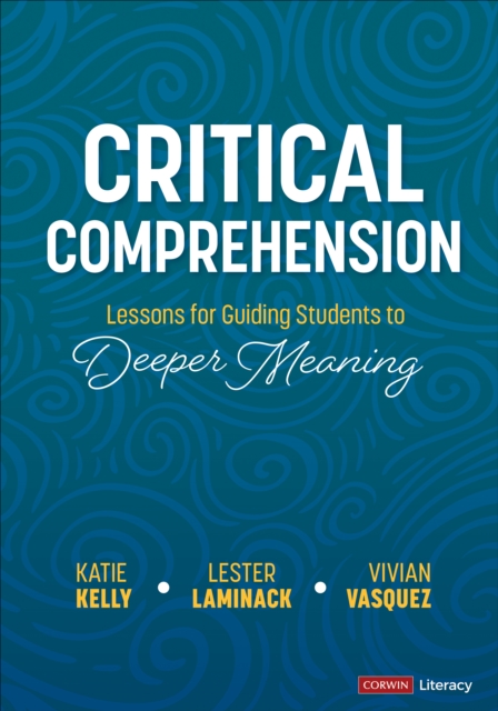 Critical Comprehension [Grades K-6] : Lessons for Guiding Students to Deeper Meaning, Paperback / softback Book