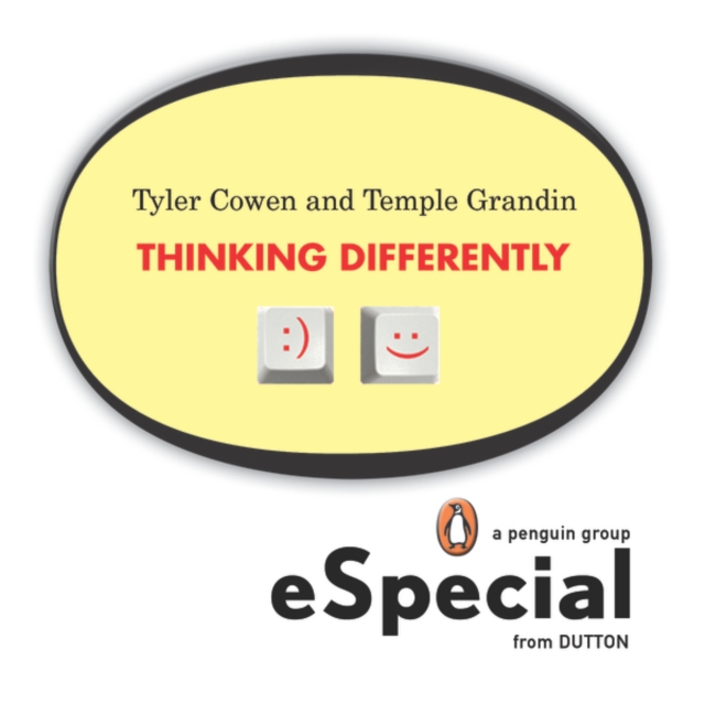 Thinking Differently : Two brilliant minds discuss what it means to analyze information and produce solutions outside the mainstream A Penguin eSpecial from Dutton BOOKS, EPUB eBook