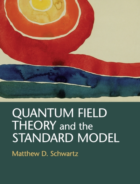 Quantum Field Theory and the Standard Model, Hardback Book