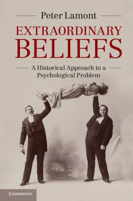 Extraordinary Beliefs : A Historical Approach to a Psychological Problem, EPUB eBook