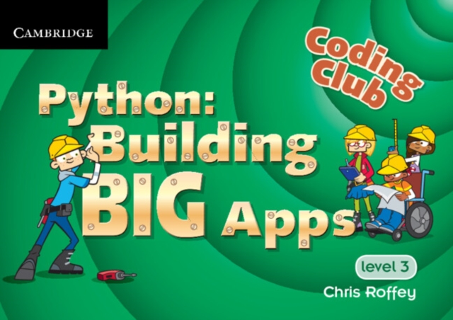Coding Club Python: Building Big Apps Level 3, Paperback / softback Book