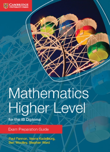 Mathematics Higher Level for the IB Diploma Exam Preparation Guide, Paperback / softback Book