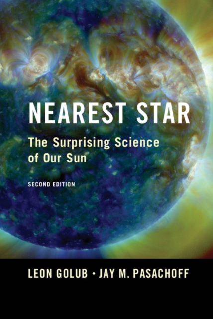 Nearest Star : The Surprising Science of our Sun, EPUB eBook