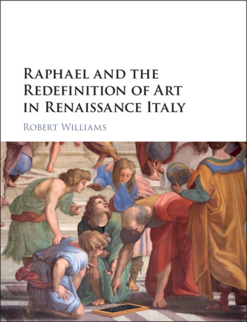 Raphael and the Redefinition of Art in Renaissance Italy, EPUB eBook
