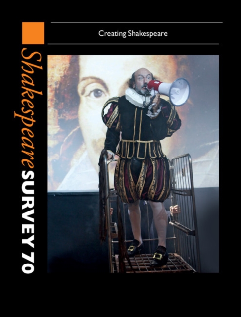Shakespeare Survey 70: Volume 70 : Creating Shakespeare, PDF eBook