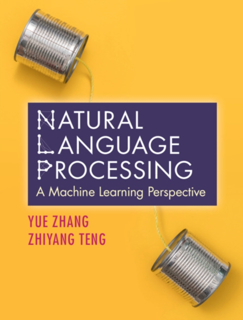 Natural Language Processing : A Machine Learning Perspective, PDF eBook