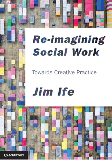 Re-imagining Social Work : Towards Creative Practice, EPUB eBook