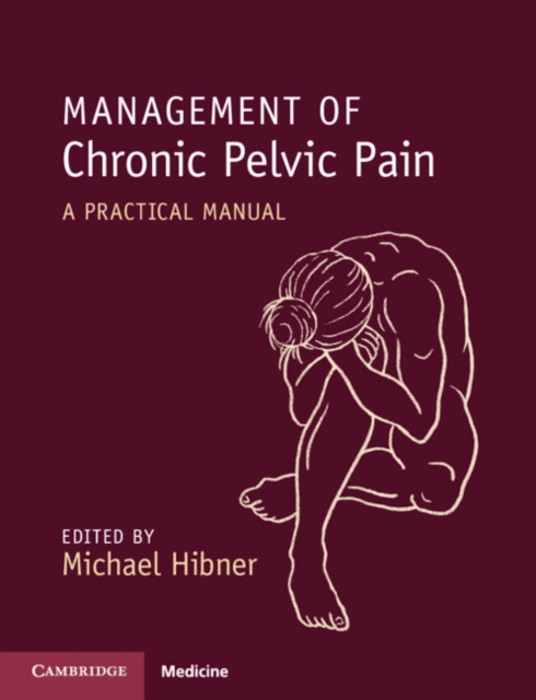 Management of Chronic Pelvic Pain : A Practical Manual, Paperback / softback Book