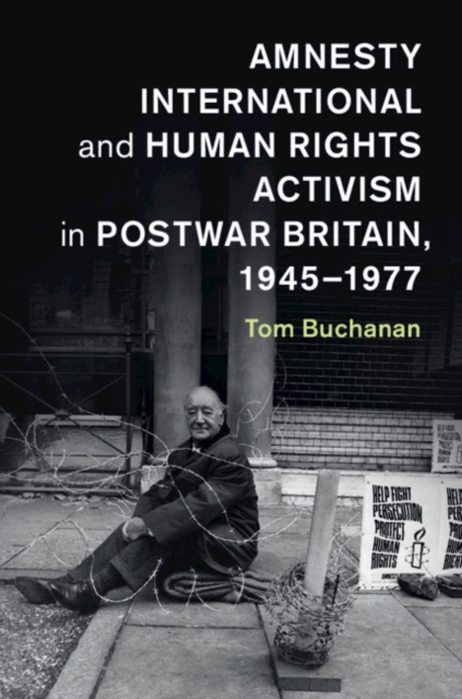 Amnesty International and Human Rights Activism in Postwar Britain, 1945-1977, PDF eBook