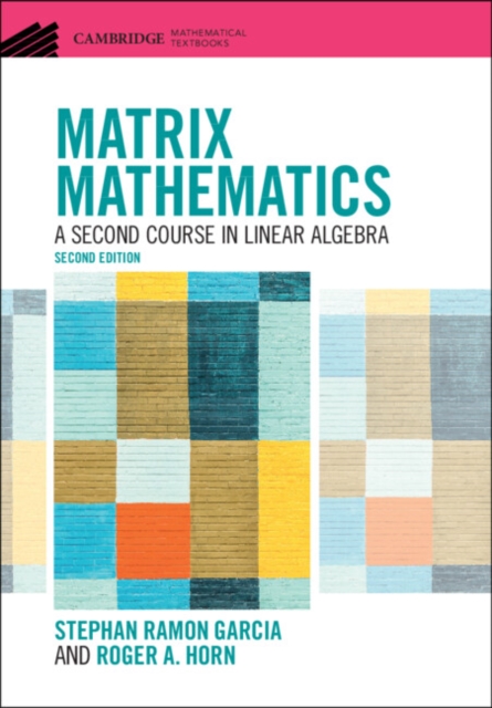 Matrix Mathematics : A Second Course in Linear Algebra, PDF eBook