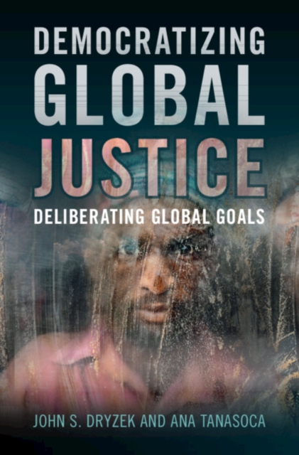 Democratizing Global Justice : Deliberating Global Goals, EPUB eBook