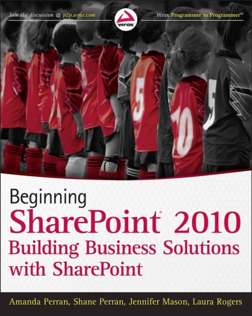 Beginning SharePoint 2010 : Building Business Solutions with SharePoint, PDF eBook