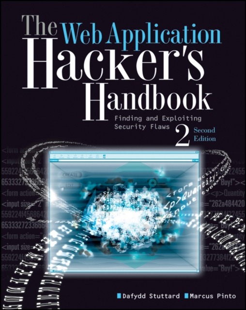 The Web Application Hacker's Handbook : Finding and Exploiting Security Flaws, Paperback / softback Book