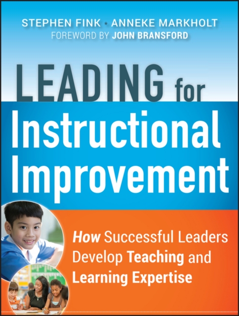 Leading for Instructional Improvement : How Successful Leaders Develop Teaching and Learning Expertise, PDF eBook
