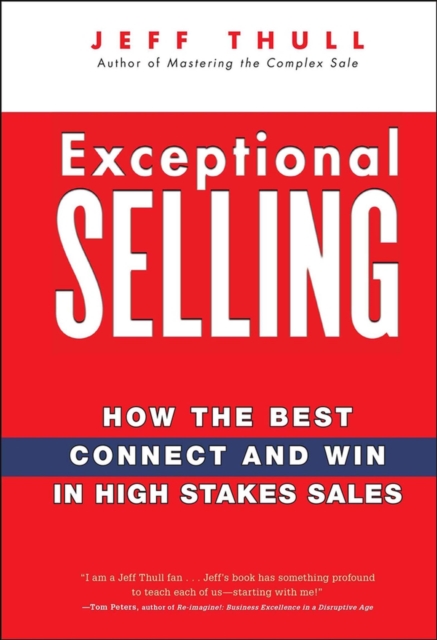 Exceptional Selling : How the Best Connect and Win in High Stakes Sales, EPUB eBook