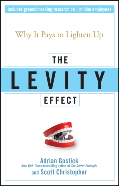 The Levity Effect : Why it Pays to Lighten Up, EPUB eBook