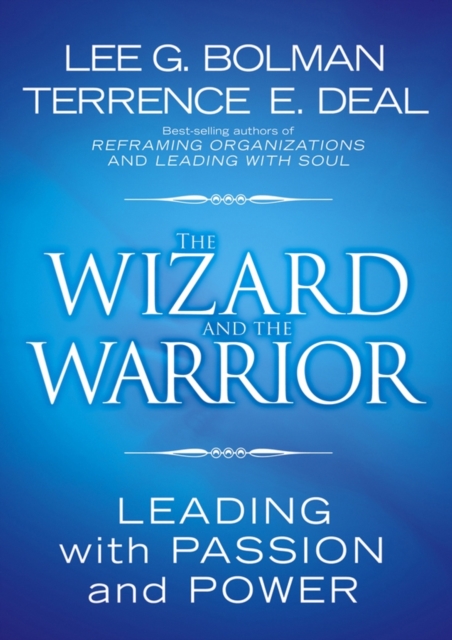The Wizard and the Warrior : Leading with Passion and Power, EPUB eBook