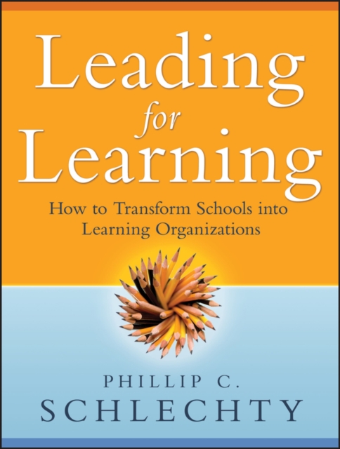 Leading for Learning : How to Transform Schools into Learning Organizations, EPUB eBook