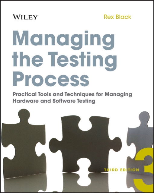 Managing the Testing Process : Practical Tools and Techniques for Managing Hardware and Software Testing, EPUB eBook