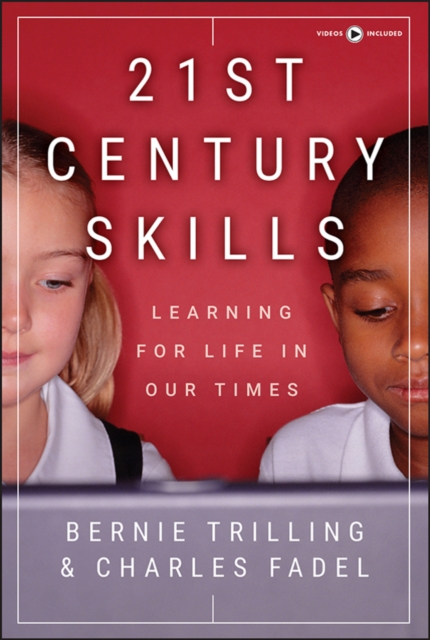 21st Century Skills : Learning for Life in Our Times, Paperback / softback Book
