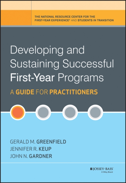 Developing and Sustaining Successful First-Year Programs : A Guide for Practitioners, PDF eBook