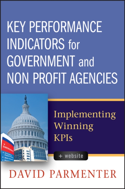 Key Performance Indicators for Government and Non Profit Agencies : Implementing Winning KPIs, PDF eBook