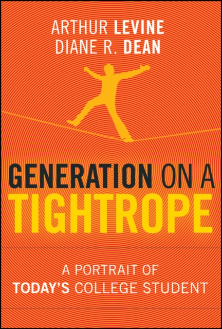 Generation on a Tightrope : A Portrait of Today's College Student, EPUB eBook