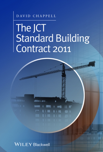 The JCT Standard Building Contract 2011 : An Explanation and Guide for Busy Practitioners and Students, PDF eBook
