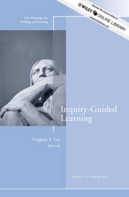Inquiry-Guided Learning : New Directions for Teaching and Learning, Number 129, PDF eBook