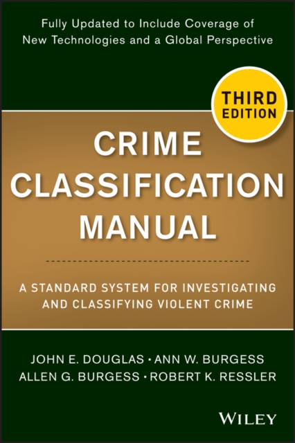 Crime Classification Manual : A Standard System for Investigating and Classifying Violent Crime, EPUB eBook