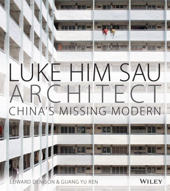 Luke Him Sau, Architect : China's Missing Modern, PDF eBook