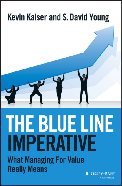 The Blue Line Imperative : What Managing for Value Really Means, PDF eBook
