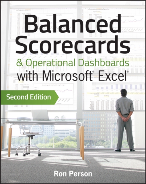 Balanced Scorecards and Operational Dashboards with Microsoft Excel, Paperback / softback Book