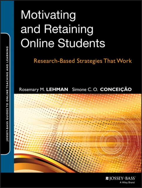 Motivating and Retaining Online Students : Research-Based Strategies That Work, Paperback / softback Book
