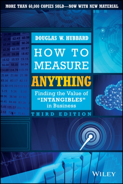 How to Measure Anything : Finding the Value of Intangibles in Business, Hardback Book