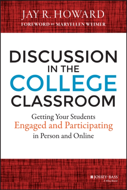 Discussion in the College Classroom : Getting Your Students Engaged and Participating in Person and Online, PDF eBook