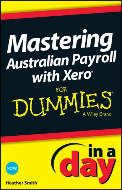 Mastering Australian Payroll with Xero In A Day For Dummies, PDF eBook