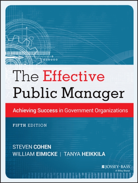 The Effective Public Manager : Achieving Success in Government Organizations, PDF eBook