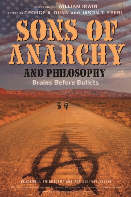 Sons of Anarchy and Philosophy : Brains Before Bullets, EPUB eBook