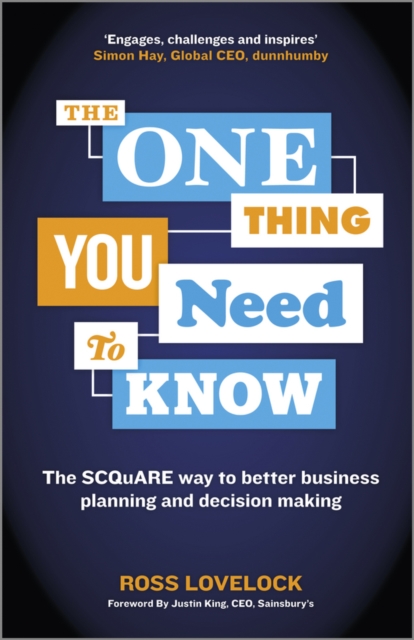 The One Thing You Need to Know : The SCQuARE way to better business planning and decision making, Paperback / softback Book