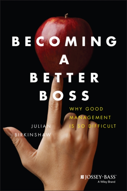 Becoming A Better Boss : Why Good Management is So Difficult, EPUB eBook