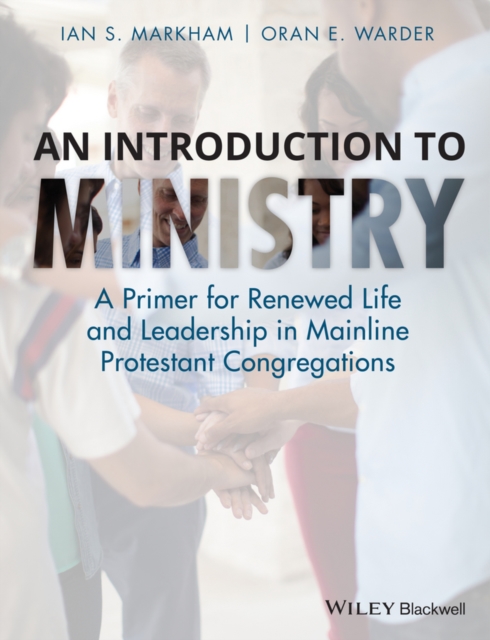 An Introduction to Ministry : A Primer for Renewed Life and Leadership in Mainline Protestant Congregations, EPUB eBook
