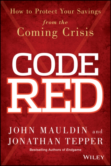 Code Red : How to Protect Your Savings From the Coming Crisis, EPUB eBook