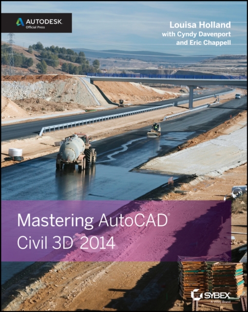 Mastering AutoCAD Civil 3D 2014 : Autodesk Official Press, PDF eBook