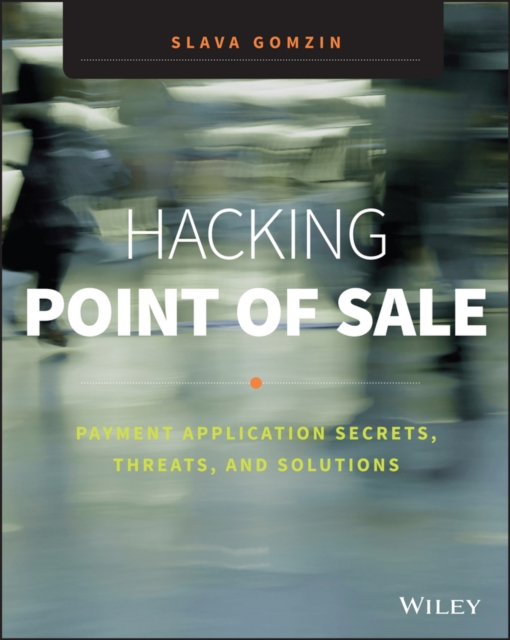 Hacking Point of Sale : Payment Application Secrets, Threats, and Solutions, EPUB eBook