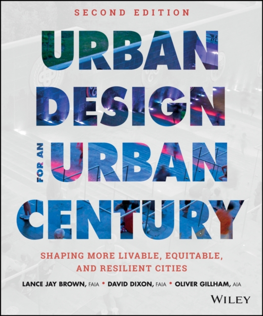 Urban Design for an Urban Century : Shaping More Livable, Equitable, and Resilient Cities, PDF eBook