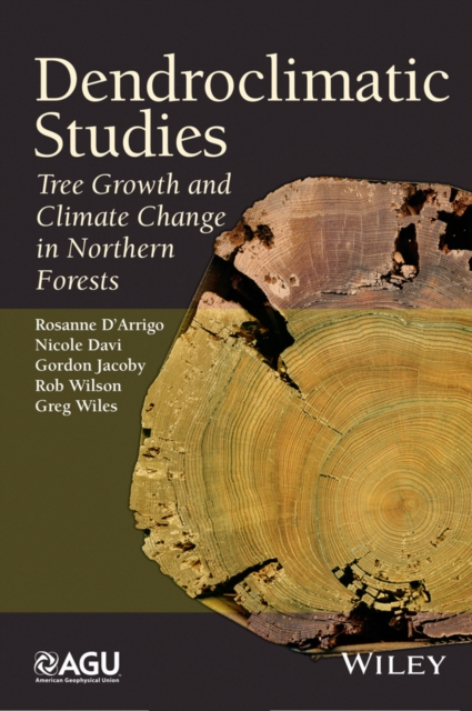 Dendroclimatic Studies : Tree Growth and Climate Change in Northern Forests, EPUB eBook