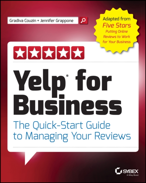 Yelp for Business : The Quick-Start Guide to Managing Your Reviews, PDF eBook