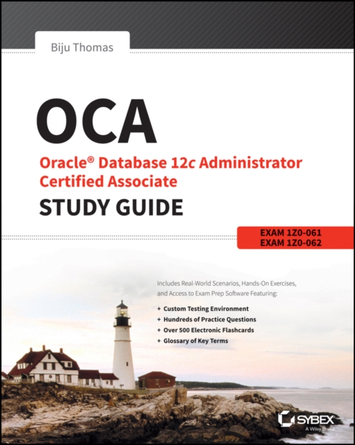 OCA: Oracle Database 12c Administrator Certified Associate Study Guide : Exams 1Z0-061 and 1Z0-062, EPUB eBook