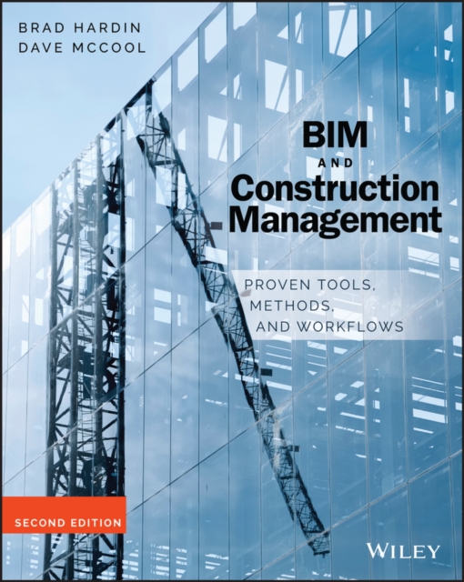 BIM and Construction Management : Proven Tools, Methods, and Workflows, Paperback / softback Book
